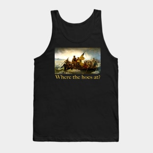 Where the Hoes at? Washington crossing the delaware river Tank Top